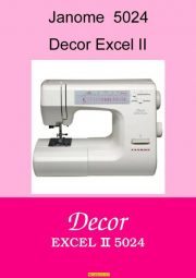 Janome 5024 Decor Excel ll Sewing Machine Instruction Manual