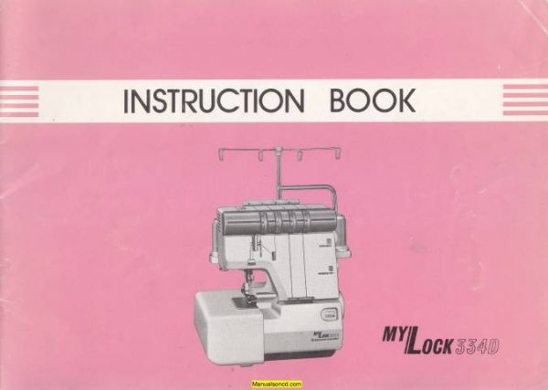 Janome 334D MyLock Sewing Machine Instruction Manual