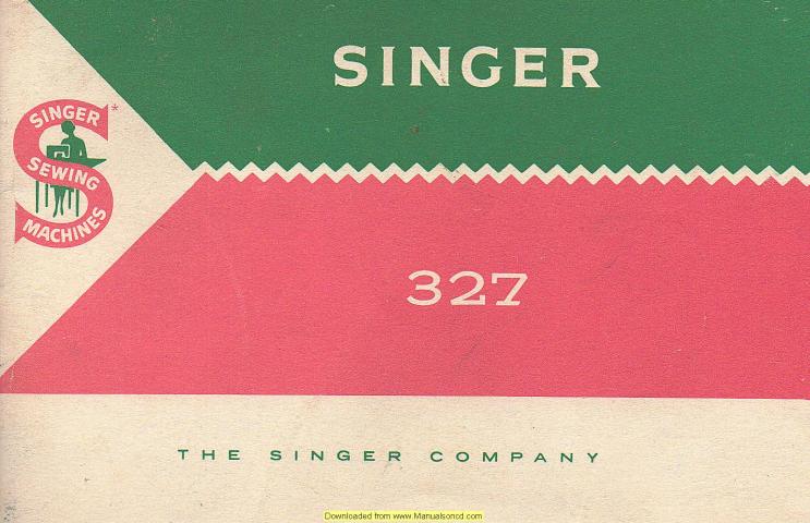 Singer 327 Sewing Machine Instruction Manual