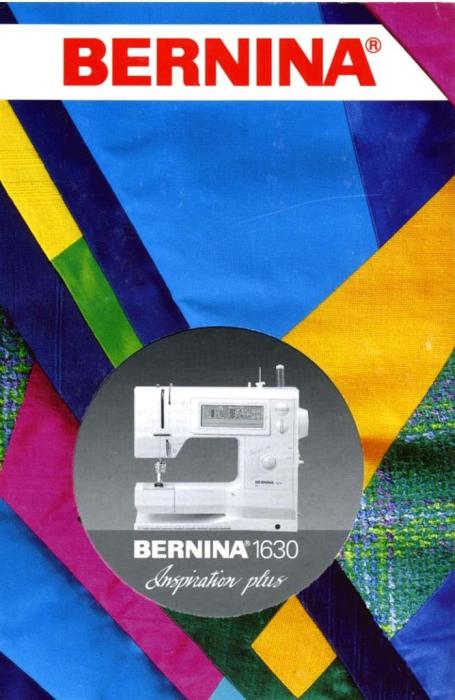 Bernina 1630 Inspiration Plus Sewing Machine Instruction Manual
