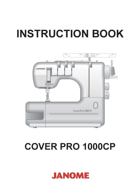 Janome CP1000 Cover Pro Sewing Machine Instruction Manual