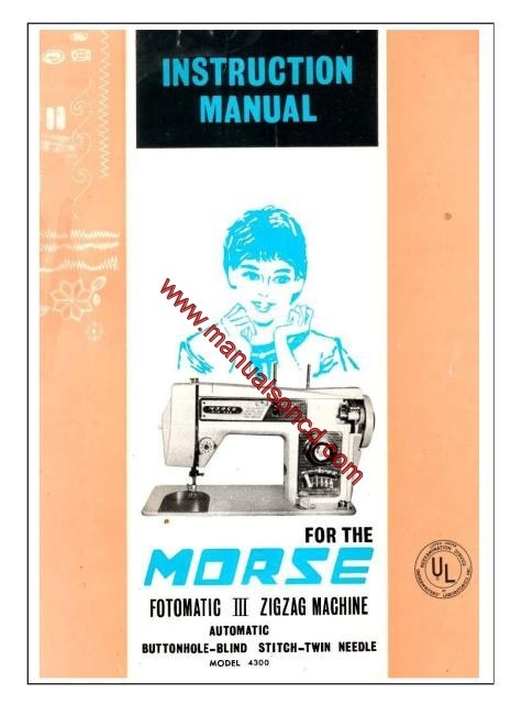 Morse 4300 Zig Zag Sewing Machine Instruction Manual Fotomatic III