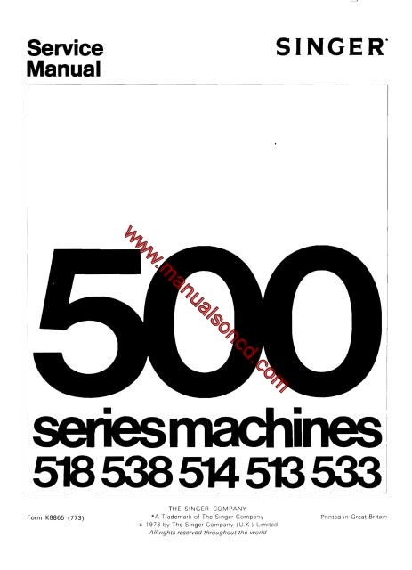 Singer 500 Sewing Machine Service Manual 518, 538, 513, 514, 533