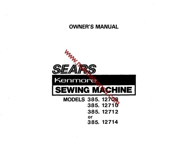 Kenmore 385.12708 - 12714 Sewing Machine Instruction Manual