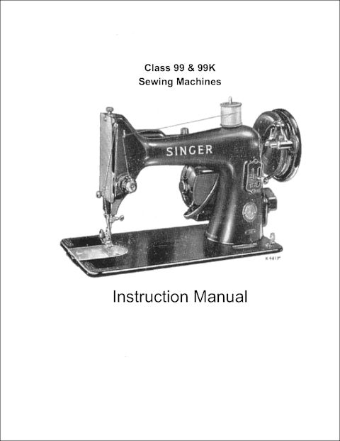 Singer 99 And 99K Sewing Machine Instruction Manual